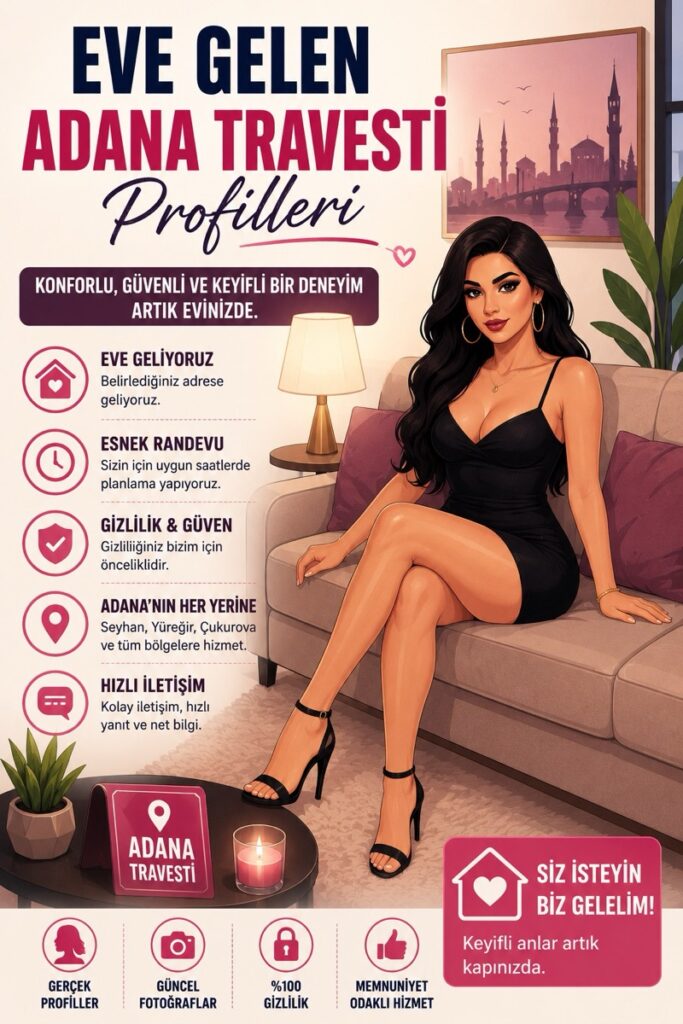 Eve Gelen Adana Travesti Profilleri